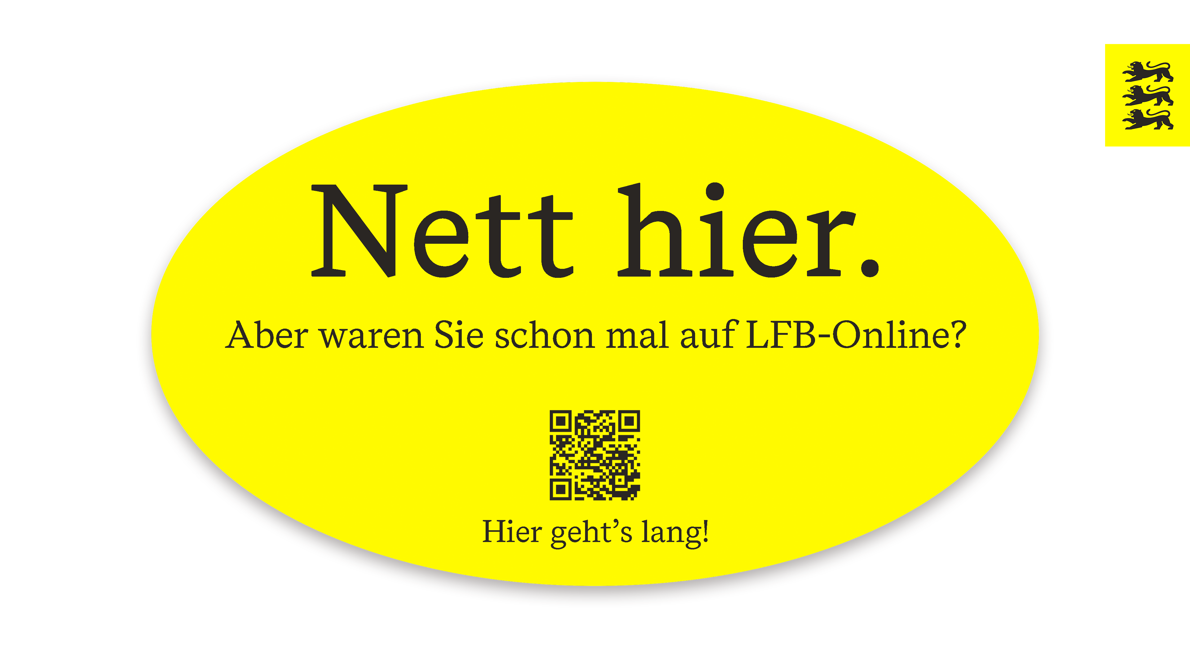 gelbes Oval mit dem dem Spruch Nett hier, aber waren Sie schonmal auf LFB-O
