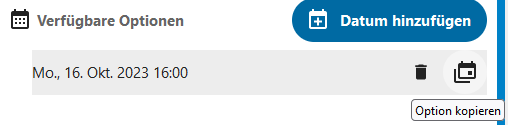 Unter dem Kalendersymbol rechts hinter in der Zeile mit dem Datum erscheint Option kopieren.