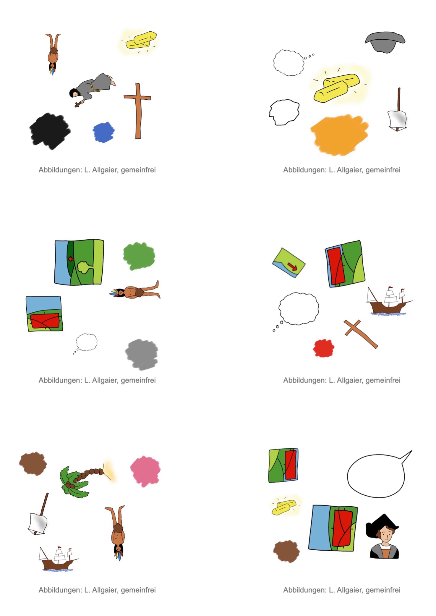 Die Abbildung zeigt sechs Spielkarten mit jeweils sechs Symbolen.
Auf der Karte oben links sind folgende Symbole zu sehen: blauer Farbklecks, schwarzer Farbklecks, Goldbarren, indigene Person, Priester, Kreuz.
Auf der Karte oben rechts sind folgende Symbole zu sehen: orangener Farbklecks, weißer Farbklecks, Gedankenblase, Goldbarren, Hut, Banner
Auf der Karte in der Mitte links sind folgende Symbole zu sehen: grüner Farbklecks, grauer Farbklecks, indigene Person, Landschaftsbild mit Markierung der unteren Bildhälfte, Landschaftsbild mit rot markiertem Baum im Hintergrund, Gedankenblase.
Auf der Karte in der Mitte rechts sind folgende Symbole zu sehen: roter Farbklecks, Karavelle, Kreuz, Landschaftsbild mit Markierung der oberen Bildhälfte, Pfeil nach links, Gedankenblase.
Auf der Karte unten links sind folgende Symbole zu sehen: Karavelle, indigene Person, rosa Farbklecks, brauner Farbklecks, Palme, Banner.
Auf der Karte unten rechts sind folgende Symbole zu sehen: brauner Farbklecks, Goldbarren, Sprechblase, Kolumbus, Landschaftsbild mit Markierung der unteren Bildhälfte, Landschaftsbild mit Markierung der oberen Bildhälfte.