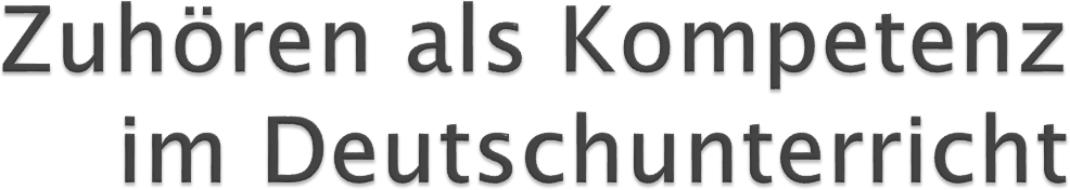 Zuhören als Kompetenz im Deutschunterricht