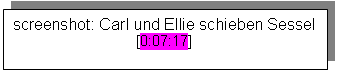 Textfeld: screenshot: Carl und Ellie schieben Sessel [0:07:17]